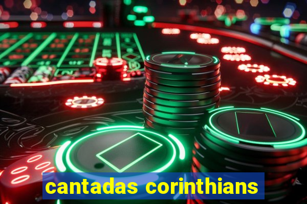 cantadas corinthians